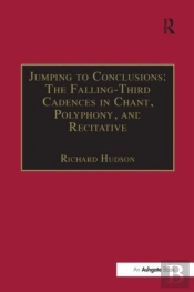 Jumping To Conclusions: The Falling-Third Cadences In Chant, Polyphony, And Recitative