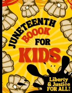 Bertrand.pt - Juneteenth Book For Kids - Liberty & Justice For All !