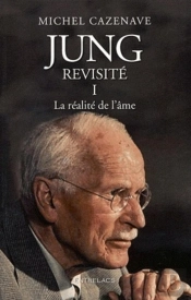 Jung Revisité Tome 1 ; La Réalité De L'Âme