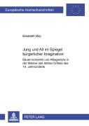 Jung Und Alt Im Spiegel Buergerlicher Imagination
