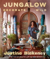 Jungalow: Decorate Wild: The Life And Style Guide
