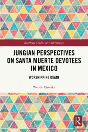 Jungian Perspectives On Santa Muerte Devotees In Mexico