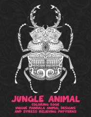 Jungle Animal - Coloring Book - Unique Mandala Animal Designs And Stress Relieving Patterns