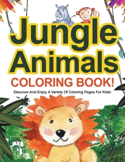 Bertrand.pt - Jungle Animals Coloring Book! Discover And Enjoy A Variety Of Coloring Pages For Kids!