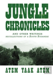 Jungle Chronicles And Other Writings