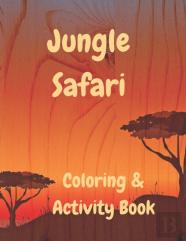 Jungle Safari Coloring & Activity Book