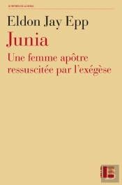 Junia ; Une Femme Apôtre Ressuscitée Par L'Exégèse