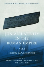 Junian Latinity In The Roman Empire Volume 1