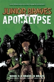 Junior Braves Of The Apocalypse Vol. 1