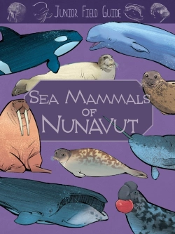 Bertrand.pt - Junior Field Guide: Sea Mammals Of Nunavut