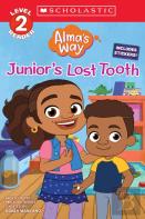 Junior'S Lost Tooth (Alma'S Way: Scholastic Reader, Level 2)