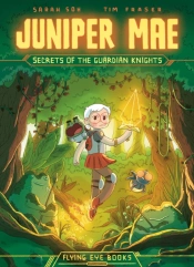 Juniper Mae: Secrets Of The Guardian Knights