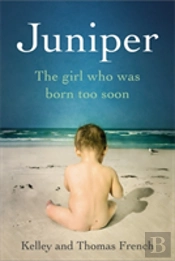 Juniper The Girl Who Was Born Too Soon