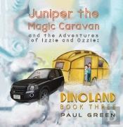 Juniper The Magic Caravan And The Adventures Of Izzie And Ozzie: Dinoland