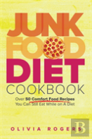 Junk Food Diet Cookbook