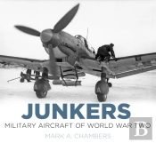Junkers: Military Aircraft Of World War Two