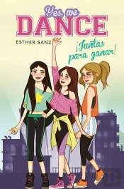 ¡Juntas Para Ganar! (Serie Yes, We Dance 1)