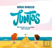 Juntos: Un Hermano Es Un Amigo Para Siempre