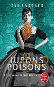 Jupons Et Poisons (Le Pensionnat De Mlle Geraldine, Tome 3)