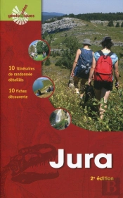 Jura ; 10 Itinéraires De Randonnée Détaillés ; 10 Fiches Découverte (2e Édition)