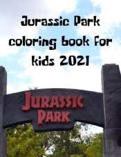 Jurassic Park Coloring Book For Kids 2021