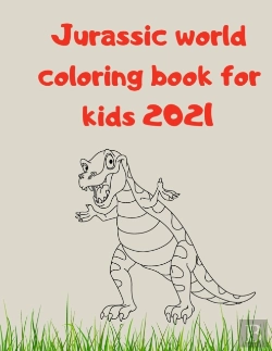 Bertrand.pt - Jurassic World Coloring Book For Kids 2021