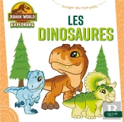 Jurassic World Explorers ; L'Imagier Des Tout-Petits ; Les Dinosaures