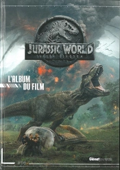 Jurassic World ; Fallen Kingdom ; L'Album Du Film