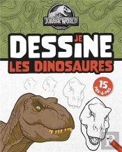 Jurassic World : Je Dessine Les Dinosaures