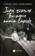 Jurei Escrever Teu Nome numa Lápide