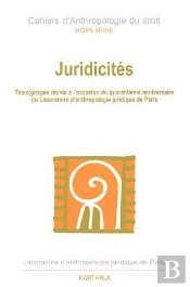 Juridicités ; Témoignages Réunis À L'Occasion Du Quarantième Anniversaire Du Laboratoire D'Anthropologie Juridique De Paris