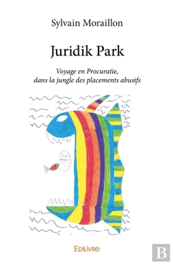 Bertrand.pt - Juridik Park : Voyage En Procuratie, Dans La Jungle Des Placements Abusifs