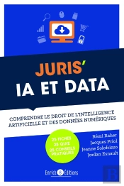 Juris Ia Et Data : Comprendre Le Droit De L'Intelligence Artificielle Et Des Données Numériques