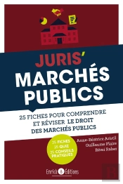 Juris' Marché Public : 25 Fiches Pour Comprendre Et Réviser Le Droit Des Marchés Publics