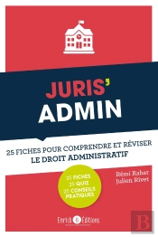 Juris'Admin ; 25 Fiches Pour Réviser Le Droit Administratif