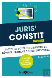 Juris'Constit ; 25 Fiches Pour Comprendre Et Réviser Le Droit Constitutionnel (2e Édition)