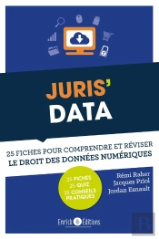 Juris'Data ; 25 Fiches Pour Comprendre Et Réviser Le Droit Des Données Numériques
