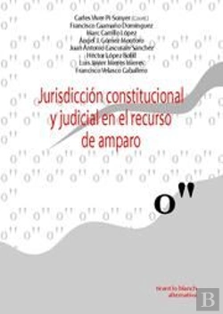 Bertrand.pt - Jurisdicción Constitucional Y Judicial En El Recurso De Amparo