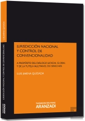 Jurisdicción Nacional Y Control De Convencionalidad - A Propósito Del Diálogo Judicial Global Y De L