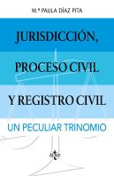 Jurisdiccion Proceso Civil Y Registro Civil: Un Peculiar Tr
