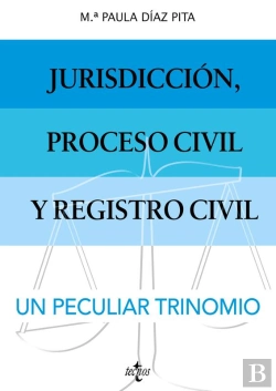 Bertrand.pt - Jurisdicción, Proceso Civil Y Registro Civil: Un Peculiar Trinomio.