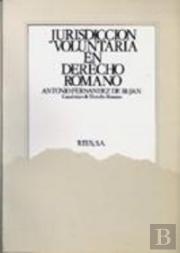 Jurisdicción Voluntaria En El Derecho Romano