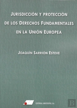 Bertrand.pt - Jurisdicción Y Protección De Los Derechos Fundamentales En La Unión Europea