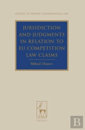 Jurisdiction And Judgments In Relation To Eu Competition Law Claims