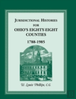 Bertrand.pt - Jurisdictional Histories For Ohio'S 88 Counties, 1788-1985
