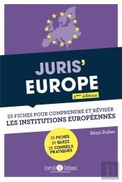 Juris'Europe ; 25 Fiches Pour Réviser Les Institutions Européennes
