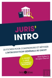 Juris'Intro ; 25 Fiches Pour Comprendre Et Réviser L'Introduction Générale Au Droit