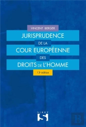 Jurisprudence De La Cour Européenne Des Droits De L'Homme (13e Édition)