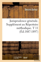 Jurisprudence Generale T.11 Edition 1887 1897