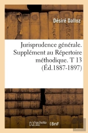 Jurisprudence Generale T.13 Edition 1887 1897